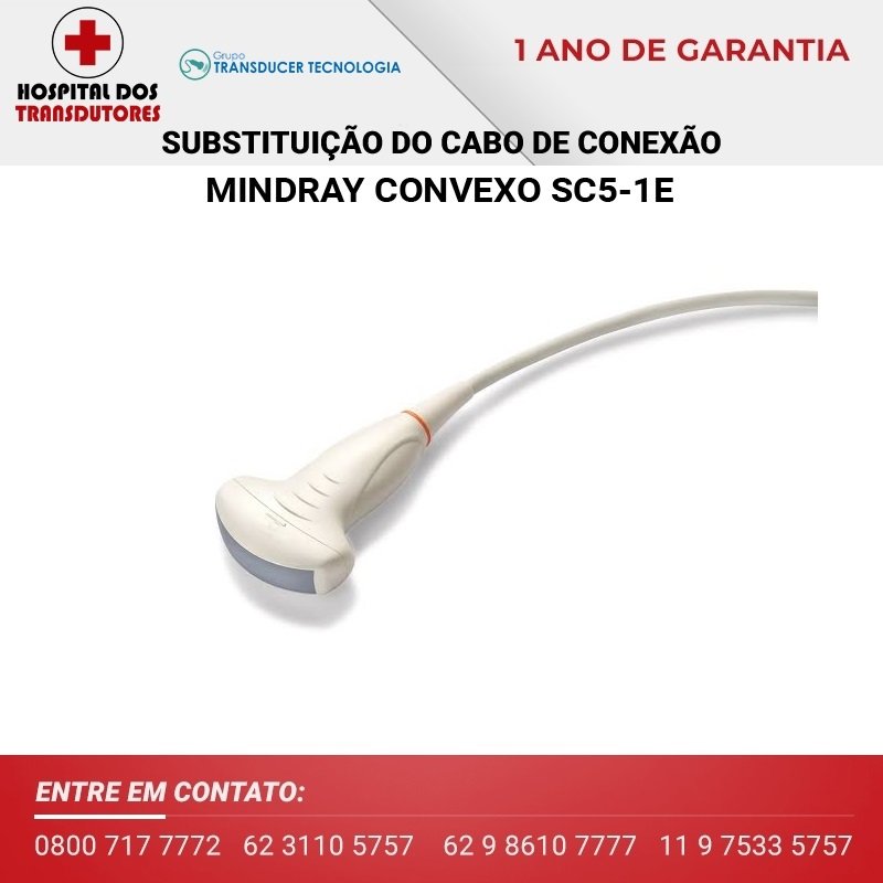 SUBSTITUIÇÃO DO CABO DE CONEXÃO TRANSDUTOR MINDRAY CONVEXO SC5 1E
