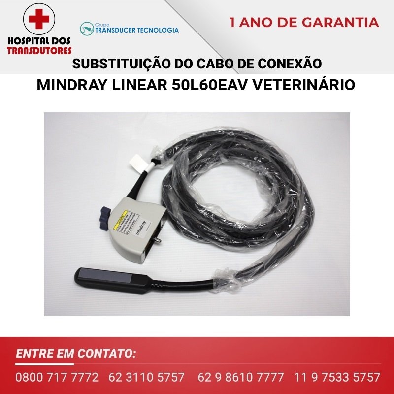 SUBSTITUIÇÃO DO CABO DE CONEXÃO TRANSDUTOR MINDRAY LINEAR 50L60EAV VETERINÁRIO