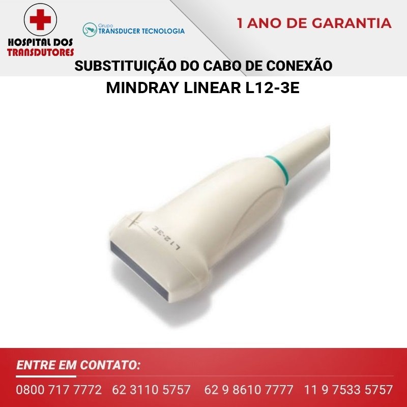 SUBSTITUIÇÃO DO CABO DE CONEXÃO TRANSDUTOR MINDRAY LINEAR L12 3E