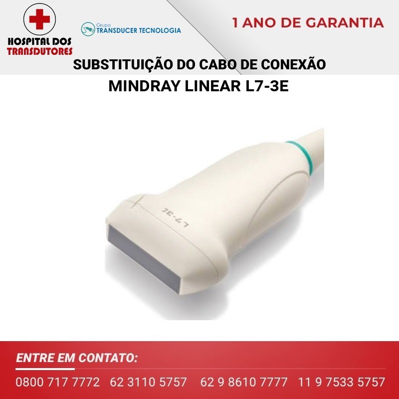 SUBSTITUIÇÃO DO CABO DE CONEXÃO TRANSDUTOR MINDRAY LINEAR L7 3E